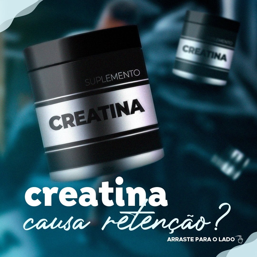 Leia mais sobre o artigo Creatina causa rentenção?